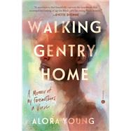 Walking Gentry Home A Memoir of My Foremothers in Verse