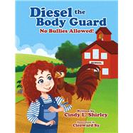 Diesel the Body Guard No Bullies Allowed!