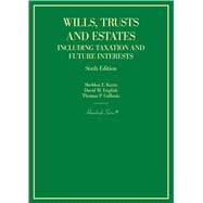 Wills, Trusts and Estates Including Taxation and Future Interests(Hornbooks)