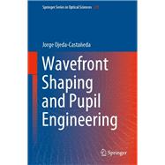 Wavefront Shaping and Pupil Engineering