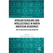 African Scholars and Intellectuals in North American Academies