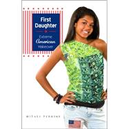 First Daughter: My Extreme American Makeover My Extreme American Makeover