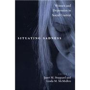 Situating Sadness : Women and Depression in Social Context