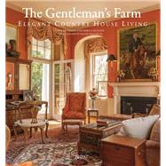 The Gentleman's Farm Elegant Country House Living