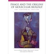 Phage and the Origins of Molecular Biology, The Centennial Edition