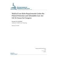 Medical Loss Ratio Requirements Under the Patient Protection and Affordable Care Act Aca