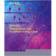 Network Maintenance and Troubleshooting Guide: Field Tested Solutions for Everyday Problems