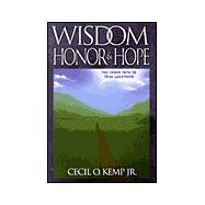 Wisdom Honor and Hope : The Inner Path to True Greatness