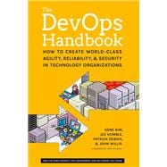The DevOps Handbook How to Create World-Class Agility, Reliability, and Security in Technology Organizations