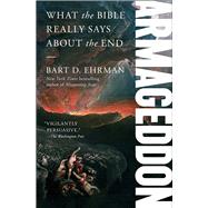 Armageddon What the Bible Really Says about the End