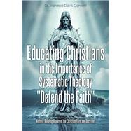 Educating Christians in the Importance of Systematic Theology 