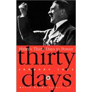 Hitler's Thirty Days to Power January 1933