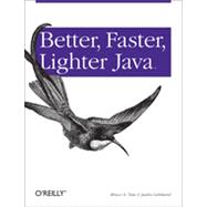 Better, Faster, Lighter Java, 1st Edition