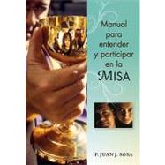Manual para entender y participar en la Misa/ Manual to understand and to participate in the Misa