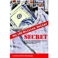 My Hundred Million Dollar Secret