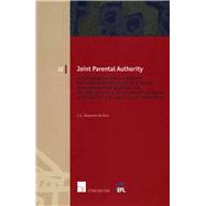 Joint Parental Authority A Comparative Legal Study on the Continuation of Joint Parental Authority after Divorce and the Breakup of a Relationship in Dutch and Danish Law and the CEFL Principles