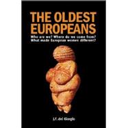 Oldest Europeans : Who Are We? Where Do We Come from? What Made European Women Different?