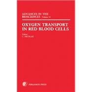 Oxygen Transport in Red Blood Cells : Proceedings of the Twelfth Aharon Katzie-Katchalsky Conference, Tours, France, 4-7 April 1984