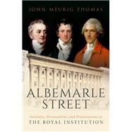 Albemarle Street Portraits, Personalities and Presentations at The Royal Institution