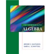 Student Solutions Manual for Kaufmann/Schwitters' Intermediate Algebra