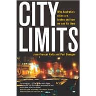 City Limits Why Australia's Cities Are Broken and How We Can Fix Them