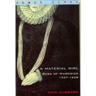A Material Girl: Bess of Hardwick 1527-1608