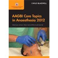 Aagbi Core Topics in Anaesthesia 2012