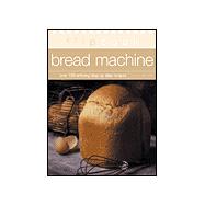 Bread Machine : Over 130 Enticing Step by Step Recipes