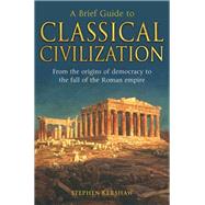 A Brief Guide to Classical Civilization