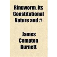 Ringworm, Its Constitutional Nature and #