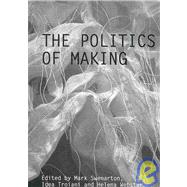 The Politics of Making book cover, ISBN 9780415488006