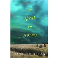 We Speak in Storms