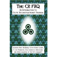 The Cr Faq: An Introduction to Celtic Reconstructionist Paganism