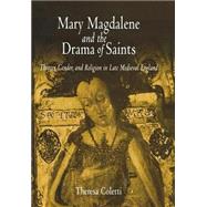 Mary Magdalene and the Drama of Saints