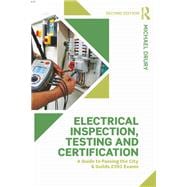 Electrical Inspection, Testing and Certification, 2nd edition: A guide to passing the City & Guilds 2391 exams,9780815378006