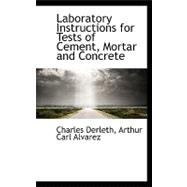 Laboratory Instructions for Tests of Cement, Mortar and Concrete