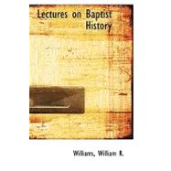 Lectures on Baptist History