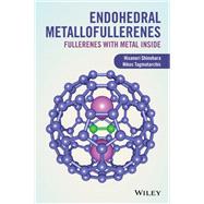 Endohedral Metallofullerenes: Fullerenes with Metal Inside