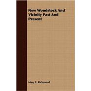 New Woodstock And Vicinity Past And Present