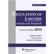 Regulation of Lawyers: Concise 2014