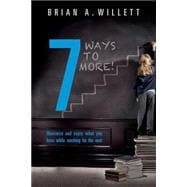 7 Ways to More!