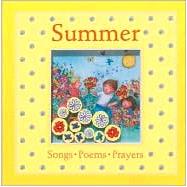 Summer: Songs, Poems, Prayers