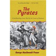 The Pyrates; A Swashbuckling Comic Novel by the Creator of Flashman