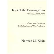 Tales of the Floating Class Writings, 1982-2017
