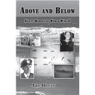 Above and Below Silent Heroes of World War II