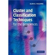 Cluster and Classification Techniques for the Biosciences