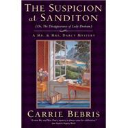 The Suspicion at Sanditon (Or, The Disappearance of Lady Denham) A Mr. and Mrs. Darcy Mystery