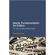 Islamic Fundamentalism 3rd Edition The Story of Islamist Movements