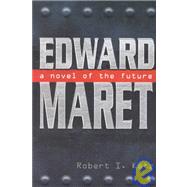 Edward Maret : A Novel of the Future