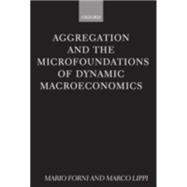Aggregation and the Microfoundations of Dynamic Macroeconomics